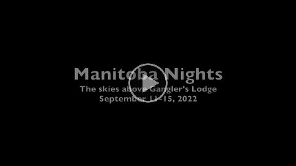 2022-Manitoba Nights The skies above Gangler's Lodge, 11-15 September 2022