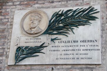 Bologna-109 Translation: William Oberdan, sacrificed for Italy, in fearful warning and rebuke to the tyrants outside and the cowards within.
